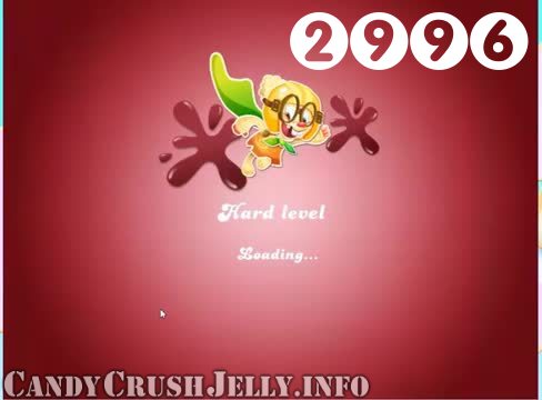 Candy Crush Jelly Saga : Level 2996 – Videos, Cheats, Tips and Tricks