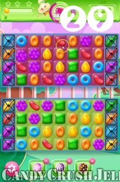 Candy Crush Jelly Saga : Level 29 – Videos, Cheats, Tips and Tricks