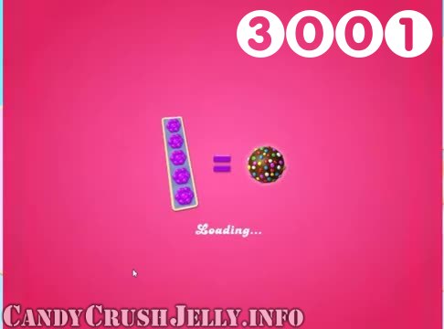 Candy Crush Jelly Saga : Level 3001 – Videos, Cheats, Tips and Tricks