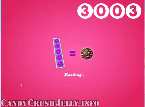 Candy Crush Jelly Saga : Level 3003 – Videos, Cheats, Tips and Tricks