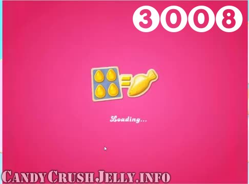 Candy Crush Jelly Saga : Level 3008 – Videos, Cheats, Tips and Tricks