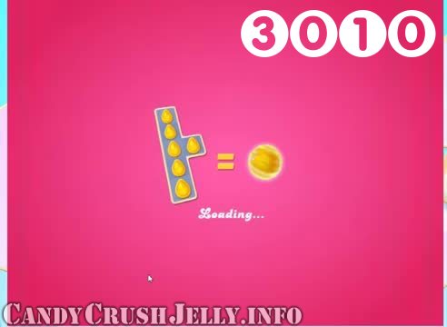 Candy Crush Jelly Saga : Level 3010 – Videos, Cheats, Tips and Tricks
