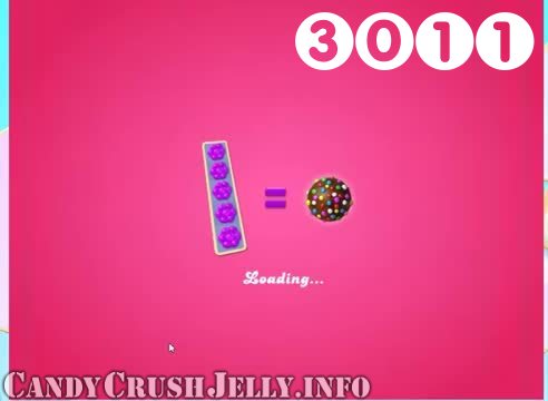 Candy Crush Jelly Saga : Level 3011 – Videos, Cheats, Tips and Tricks