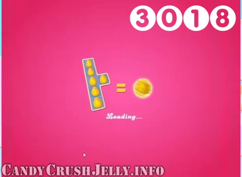 Candy Crush Jelly Saga : Level 3018 – Videos, Cheats, Tips and Tricks