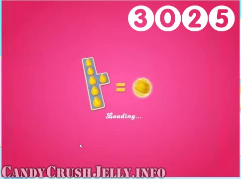 Candy Crush Jelly Saga : Level 3025 – Videos, Cheats, Tips and Tricks