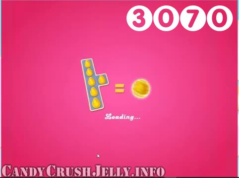 Candy Crush Jelly Saga : Level 3070 – Videos, Cheats, Tips and Tricks