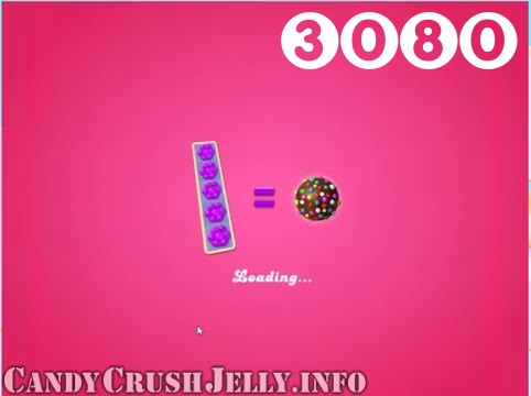 Candy Crush Jelly Saga : Level 3080 – Videos, Cheats, Tips and Tricks