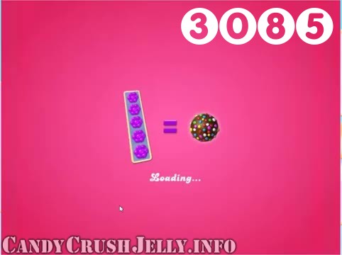 Candy Crush Jelly Saga : Level 3085 – Videos, Cheats, Tips and Tricks