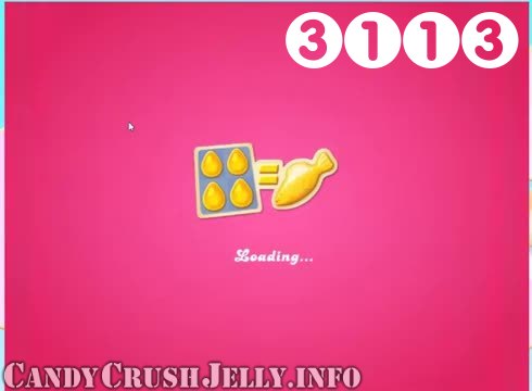 Candy Crush Jelly Saga : Level 3113 – Videos, Cheats, Tips and Tricks