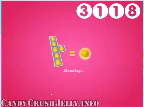 Candy Crush Jelly Saga : Level 3118 – Videos, Cheats, Tips and Tricks