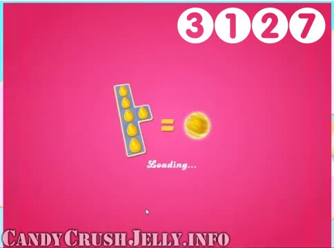 Candy Crush Jelly Saga : Level 3127 – Videos, Cheats, Tips and Tricks