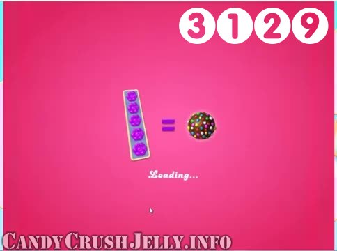 Candy Crush Jelly Saga : Level 3129 – Videos, Cheats, Tips and Tricks