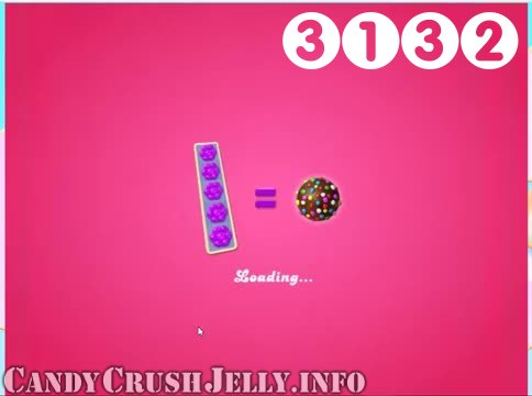 Candy Crush Jelly Saga : Level 3132 – Videos, Cheats, Tips and Tricks