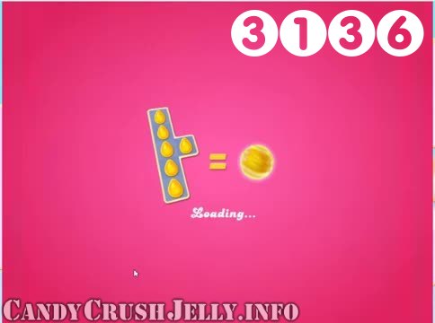 Candy Crush Jelly Saga : Level 3136 – Videos, Cheats, Tips and Tricks