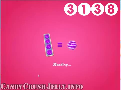 Candy Crush Jelly Saga : Level 3138 – Videos, Cheats, Tips and Tricks