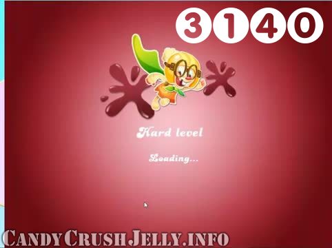 Candy Crush Jelly Saga : Level 3140 – Videos, Cheats, Tips and Tricks