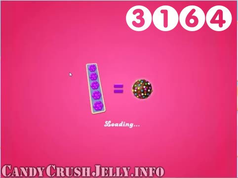 Candy Crush Jelly Saga : Level 3164 – Videos, Cheats, Tips and Tricks