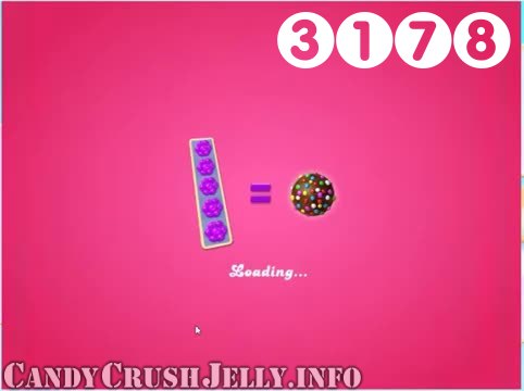 Candy Crush Jelly Saga : Level 3178 – Videos, Cheats, Tips and Tricks