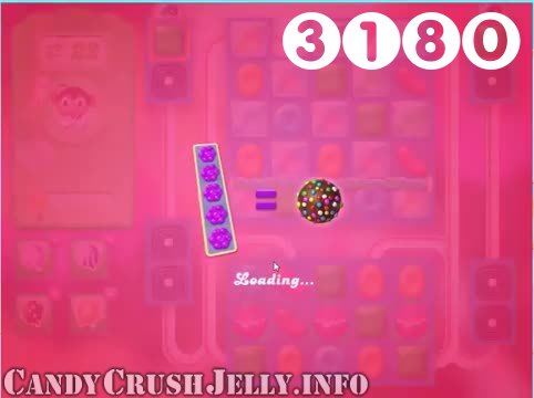 Candy Crush Jelly Saga : Level 3180 – Videos, Cheats, Tips and Tricks