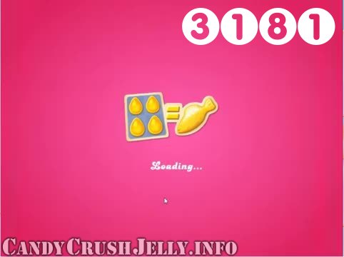 Candy Crush Jelly Saga : Level 3181 – Videos, Cheats, Tips and Tricks