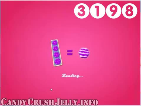 Candy Crush Jelly Saga : Level 3198 – Videos, Cheats, Tips and Tricks