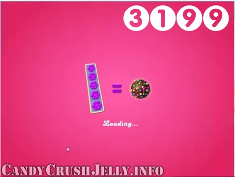 Candy Crush Jelly Saga : Level 3199 – Videos, Cheats, Tips and Tricks