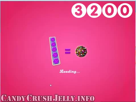 Candy Crush Jelly Saga : Level 3200 – Videos, Cheats, Tips and Tricks