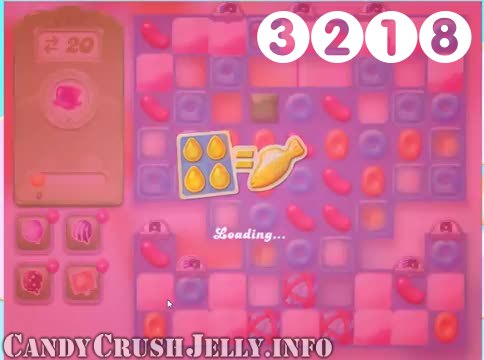 Candy Crush Jelly Saga : Level 3218 – Videos, Cheats, Tips and Tricks