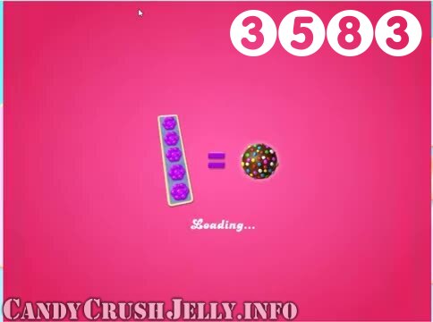 Candy Crush Jelly Saga : Level 3583 – Videos, Cheats, Tips and Tricks