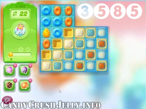 Candy Crush Jelly Saga : Level 3585 – Videos, Cheats, Tips and Tricks