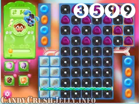 Candy Crush Jelly Saga : Level 3599 – Videos, Cheats, Tips and Tricks