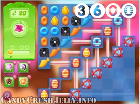 Candy Crush Jelly Saga : Level 3600 – Videos, Cheats, Tips and Tricks