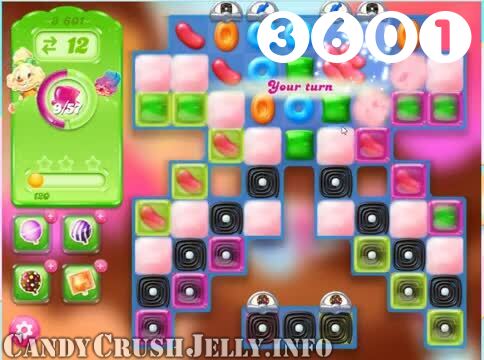 Candy Crush Jelly Saga : Level 3601 – Videos, Cheats, Tips and Tricks