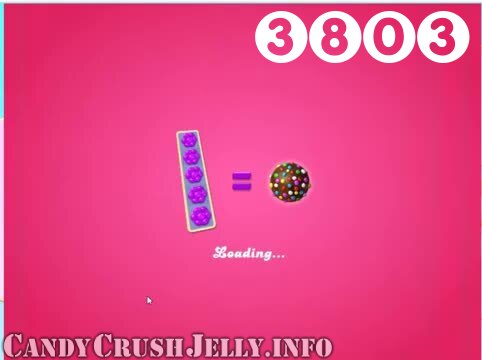 Candy Crush Jelly Saga : Level 3803 – Videos, Cheats, Tips and Tricks