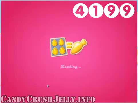 Candy Crush Jelly Saga : Level 4199 – Videos, Cheats, Tips and Tricks