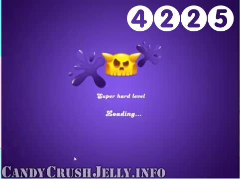Candy Crush Jelly Saga : Level 4225 – Videos, Cheats, Tips and Tricks