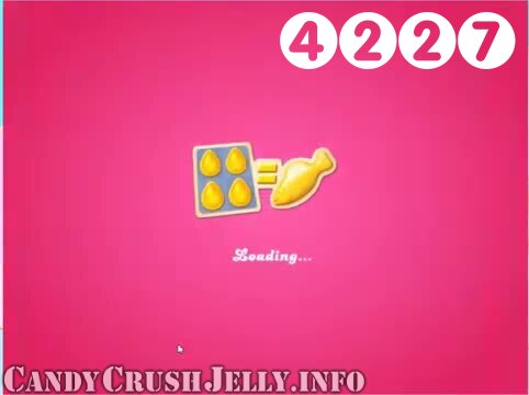 Candy Crush Jelly Saga : Level 4227 – Videos, Cheats, Tips and Tricks
