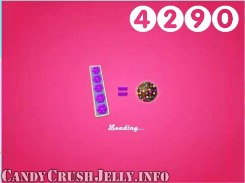 Candy Crush Jelly Saga : Level 4290 – Videos, Cheats, Tips and Tricks