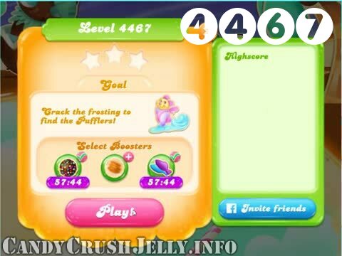 Candy Crush Jelly Saga : Level 4467 – Videos, Cheats, Tips and Tricks
