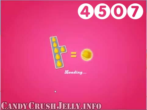 Candy Crush Jelly Saga : Level 4507 – Videos, Cheats, Tips and Tricks