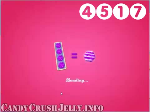 Candy Crush Jelly Saga : Level 4517 – Videos, Cheats, Tips and Tricks