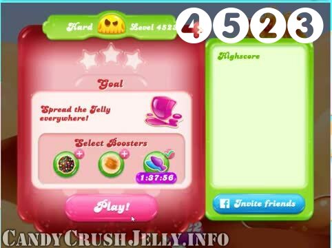 Candy Crush Jelly Saga : Level 4523 – Videos, Cheats, Tips and Tricks
