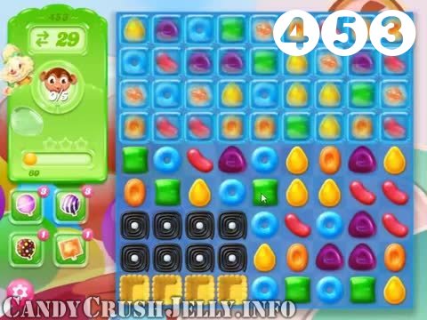 Candy Crush Jelly Saga : Level 453 – Videos, Cheats, Tips and Tricks