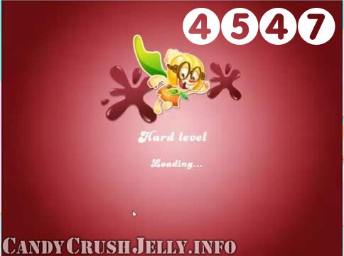 Candy Crush Jelly Saga : Level 4547 – Videos, Cheats, Tips and Tricks