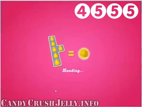 Candy Crush Jelly Saga : Level 4555 – Videos, Cheats, Tips and Tricks