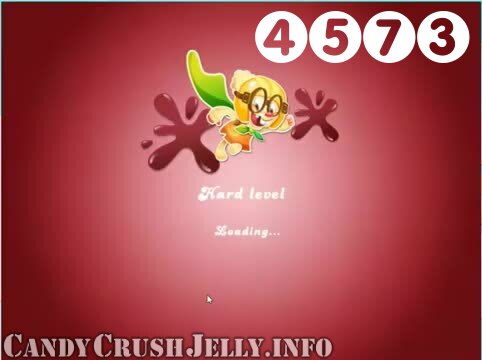Candy Crush Jelly Saga : Level 4573 – Videos, Cheats, Tips and Tricks