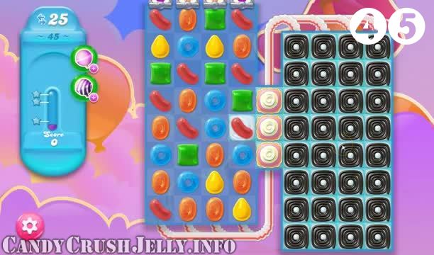 Candy Crush Jelly Saga : Level 45 – Videos, Cheats, Tips and Tricks