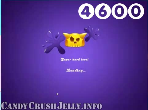 Candy Crush Jelly Saga : Level 4600 – Videos, Cheats, Tips and Tricks