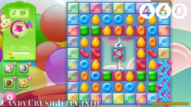 Candy Crush Jelly Saga : Level 460 – Videos, Cheats, Tips and Tricks