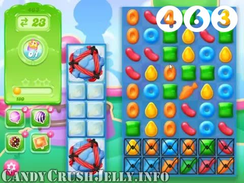 Candy Crush Jelly Saga : Level 463 – Videos, Cheats, Tips and Tricks